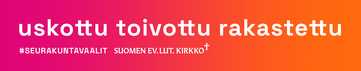 Puna-oranssilla pohjalla sanat uskottu toivottu rakastettu
seurakuntavaalit suomen ev.lut. kirkko
